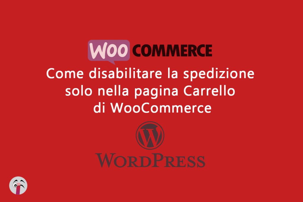 Come disabilitare la spedizione solo nella pagina Carrello di WooCommerce